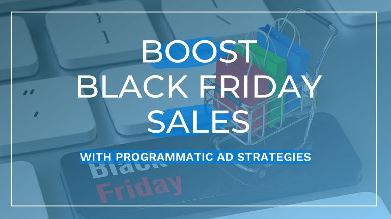 Boost black friday sales with programmatic ad strategies