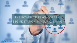 The Power of Psychographic Segmentation