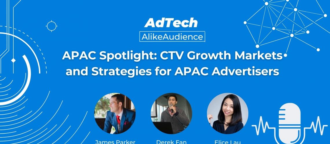 APAC Spotlight: CTV Growth Markets and Strategies for APAC Advertisers | Podcast #2