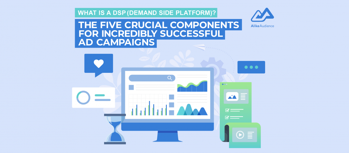 What is a dsp (demand side platform)? A picture of a computer screen with data graphs surrounded by a social media icon, messaging icon, hourglass, analytics, and video ads - AlikeAudience